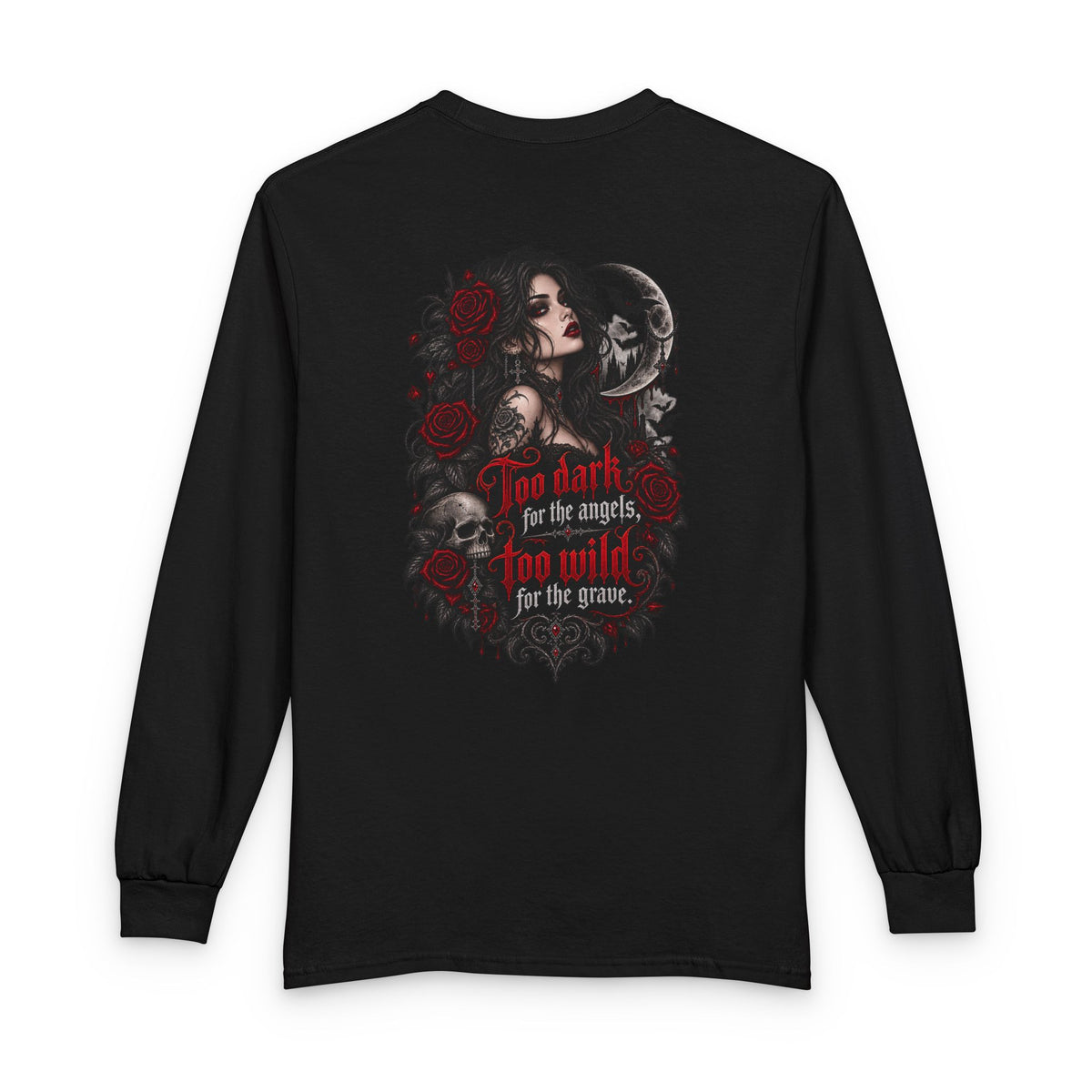 Gothic Rose Long Sleeve T-Shirt – Too Dark for Angels, Too Wild for Grace