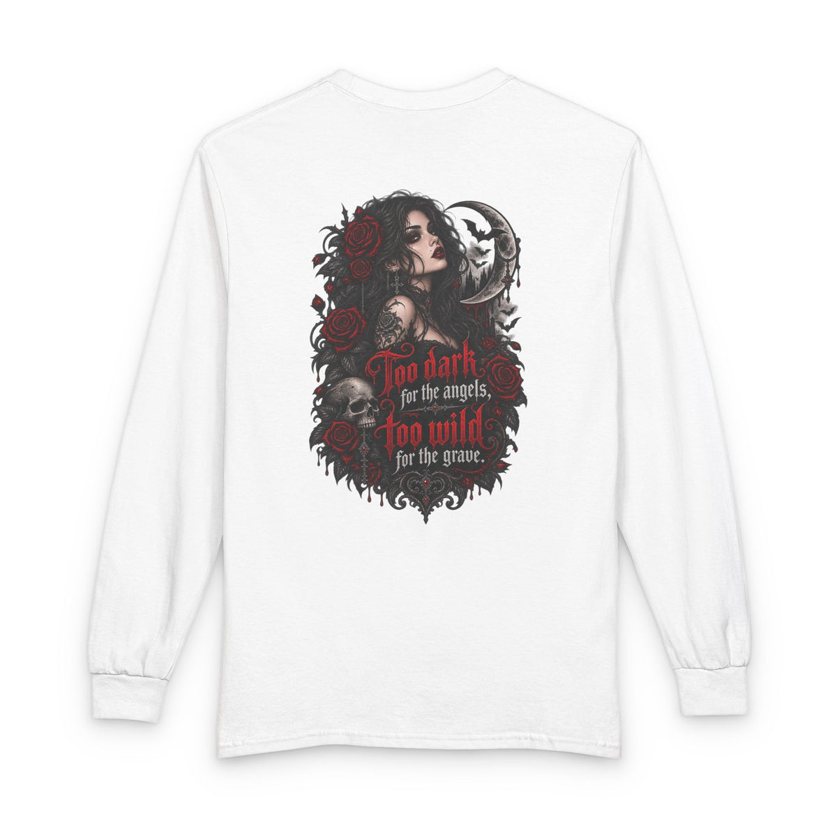 Gothic Rose Long Sleeve T-Shirt – Too Dark for Angels, Too Wild for Grace