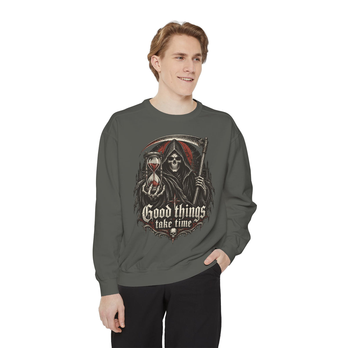 Good Things Take Time Grim Reaper Sweatshirt