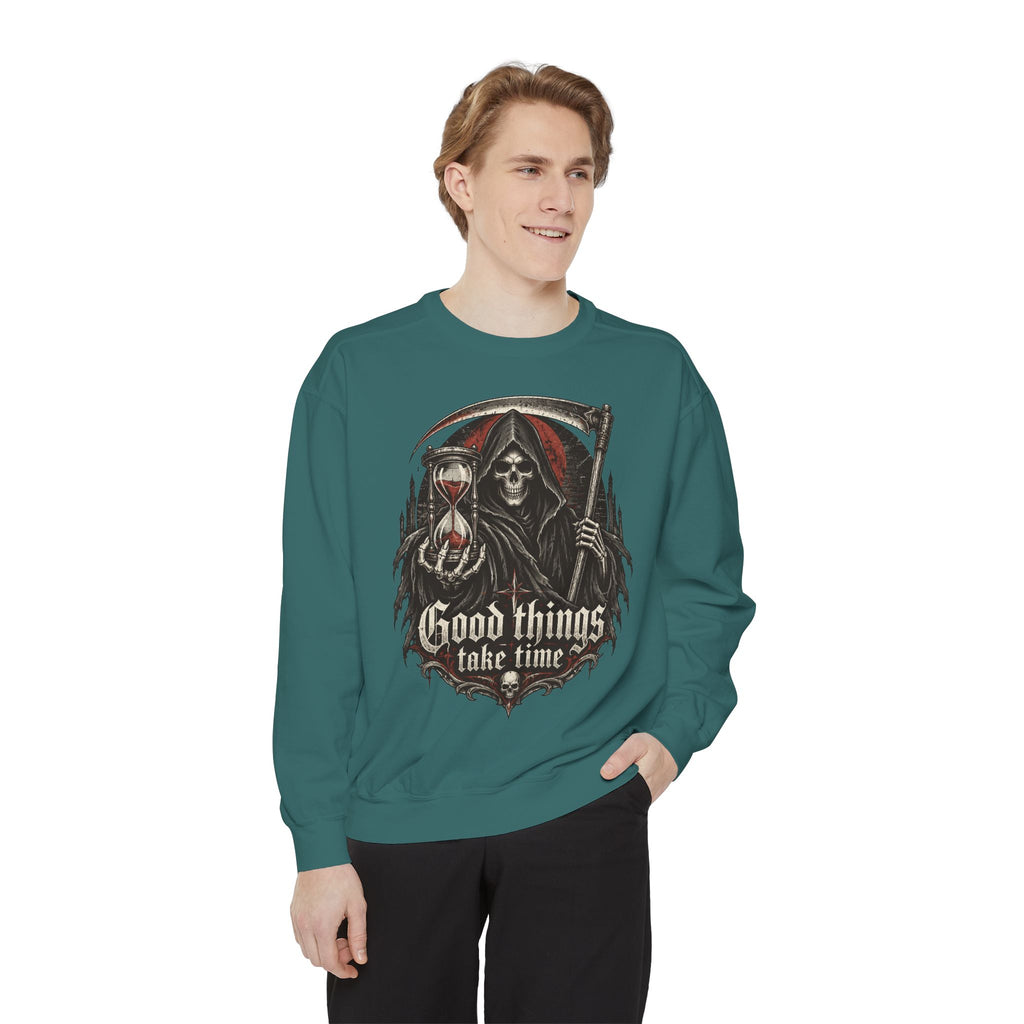Good Things Take Time Grim Reaper Sweatshirt