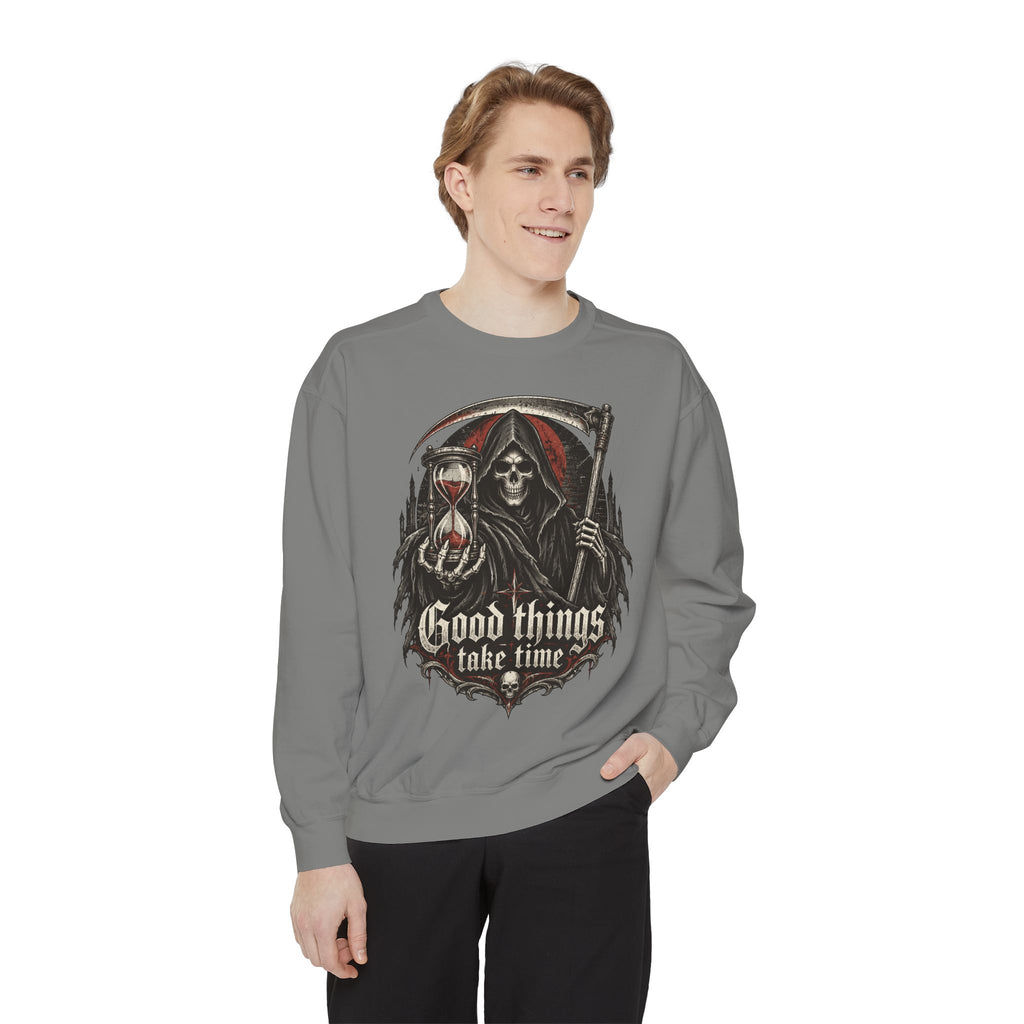 Good Things Take Time Grim Reaper Sweatshirt