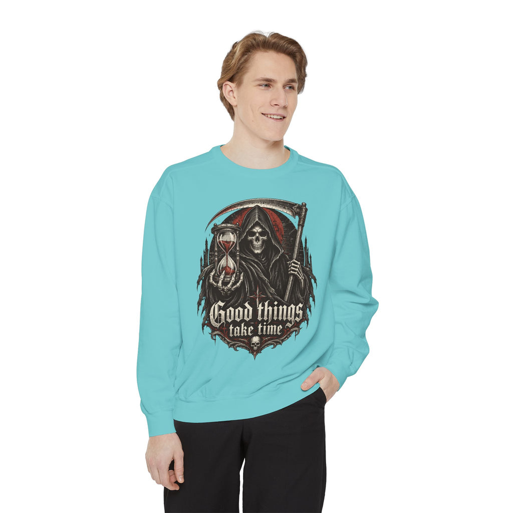 Good Things Take Time Grim Reaper Sweatshirt